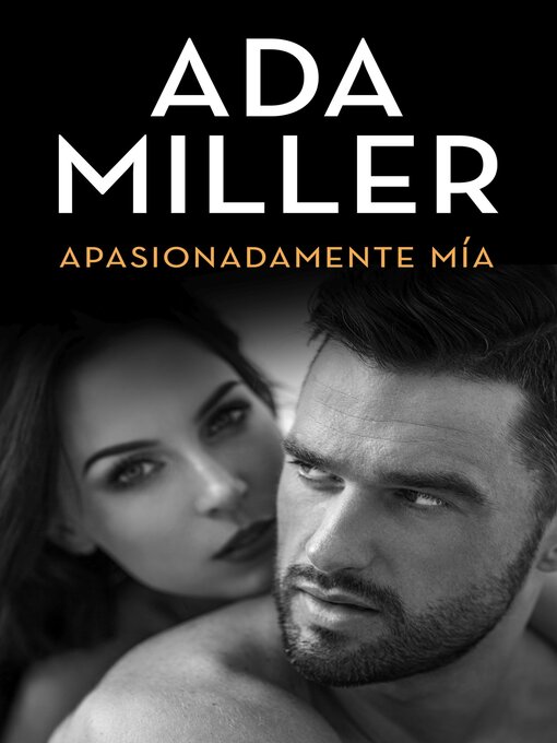 Title details for Apasionadamente mía by Ada Miller - Available